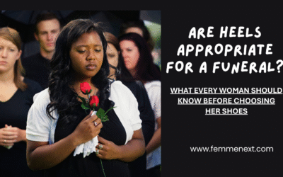Are Heels Appropriate for a Funeral? What Every Woman Should Know Before Choosing Her Shoes